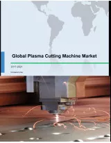 Global Plasma Cutting Machine Market 2017-2021